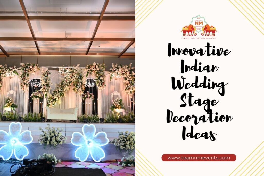 Innovative Indian Wedding Stage Decoration Ideas