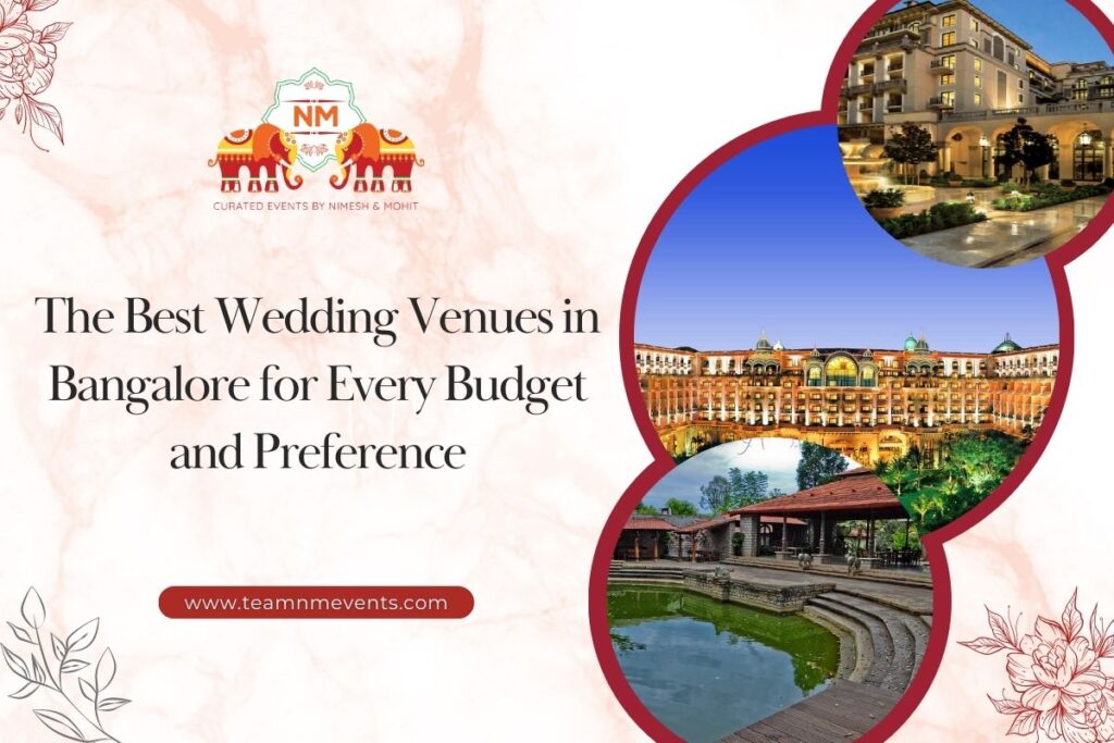 The Best Wedding Venues in Bangalore for Every Budget and Preference